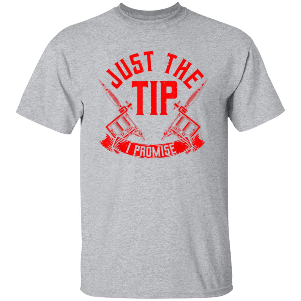 Just The Tip I Promise Men's T-Shirt