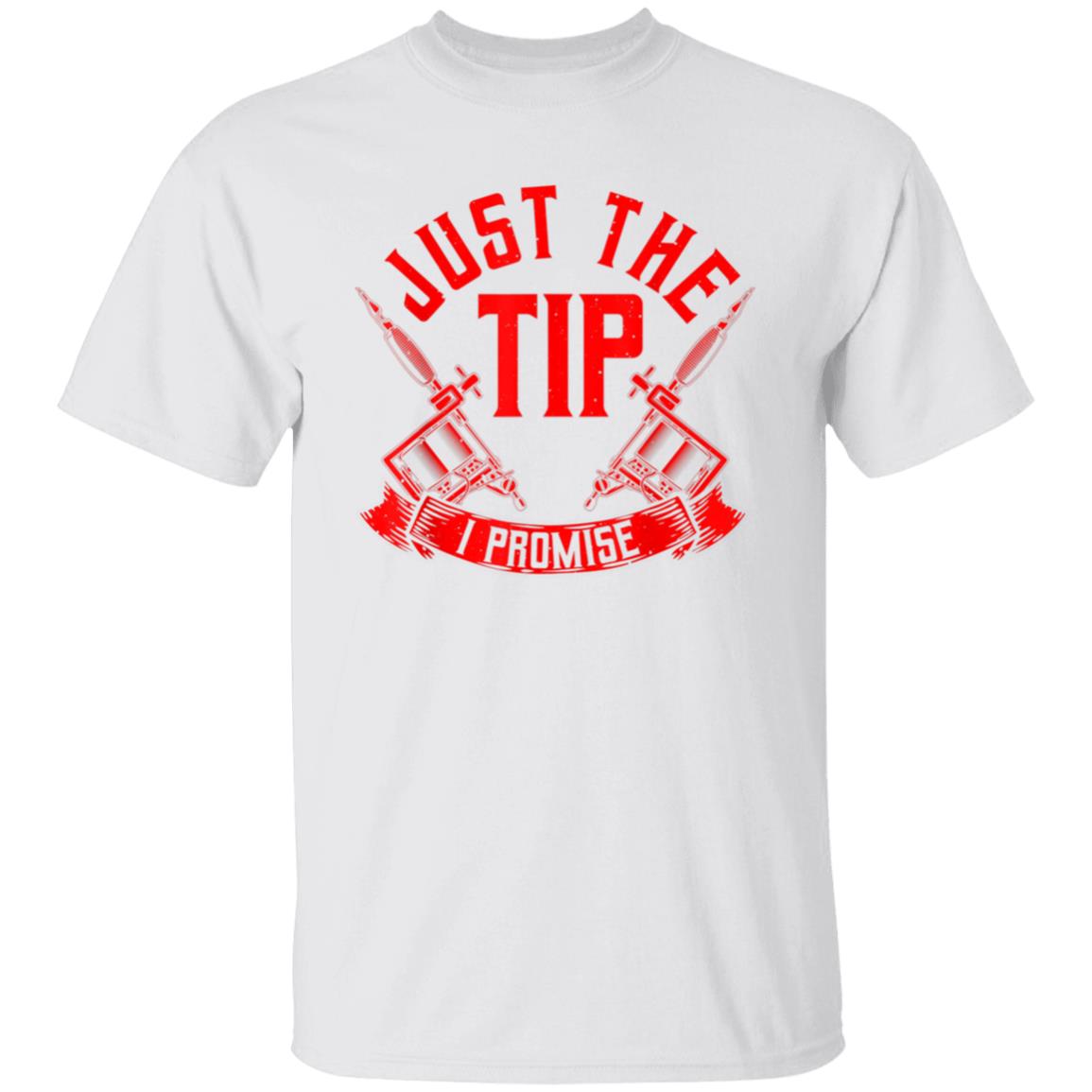 Just The Tip I Promise Men's T-Shirt