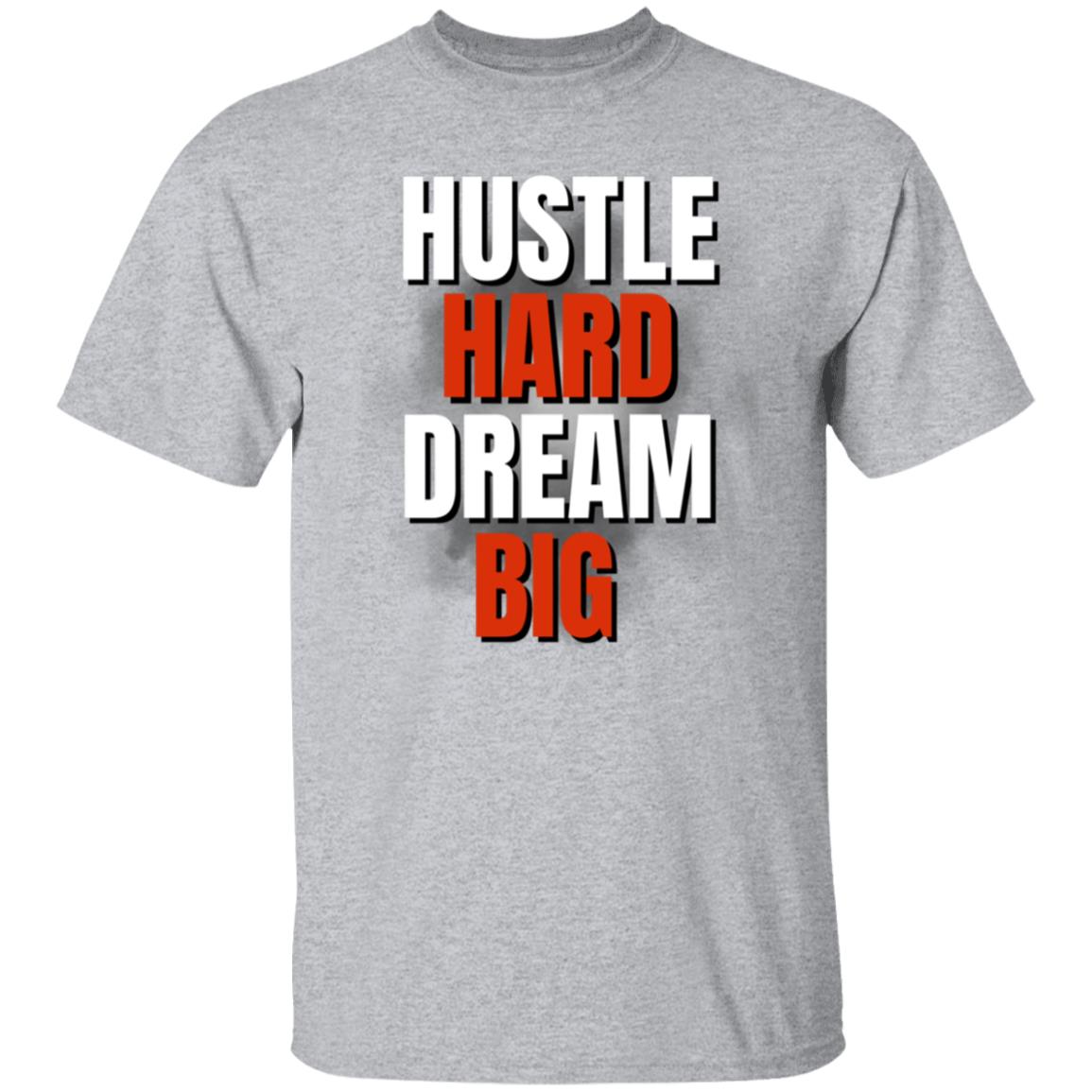 Hustle Hard Dream Big Men's T-Shirt
