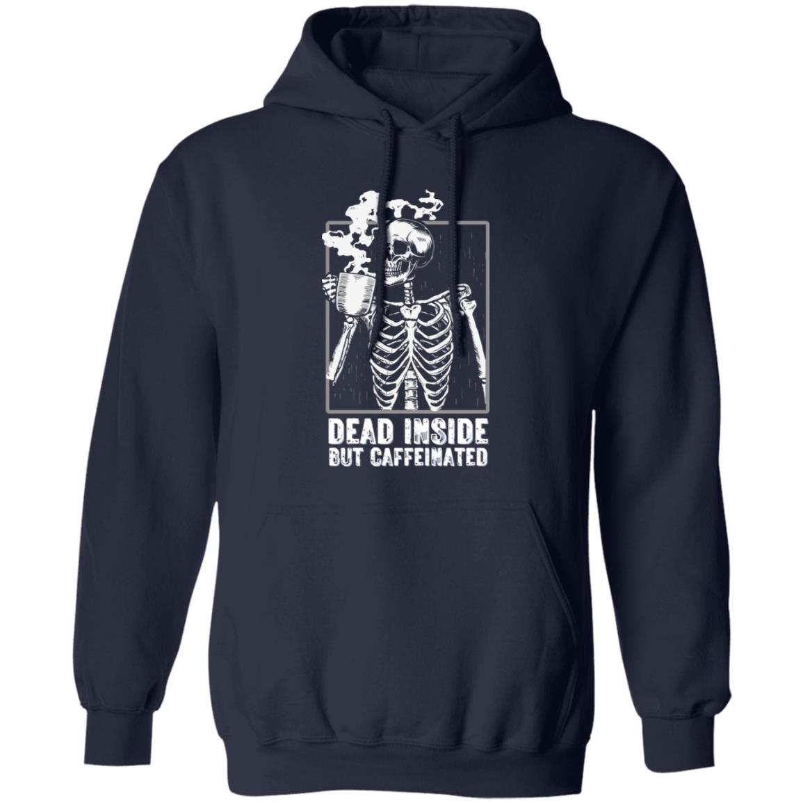 Dead Inside But Caffeinated Hoodie