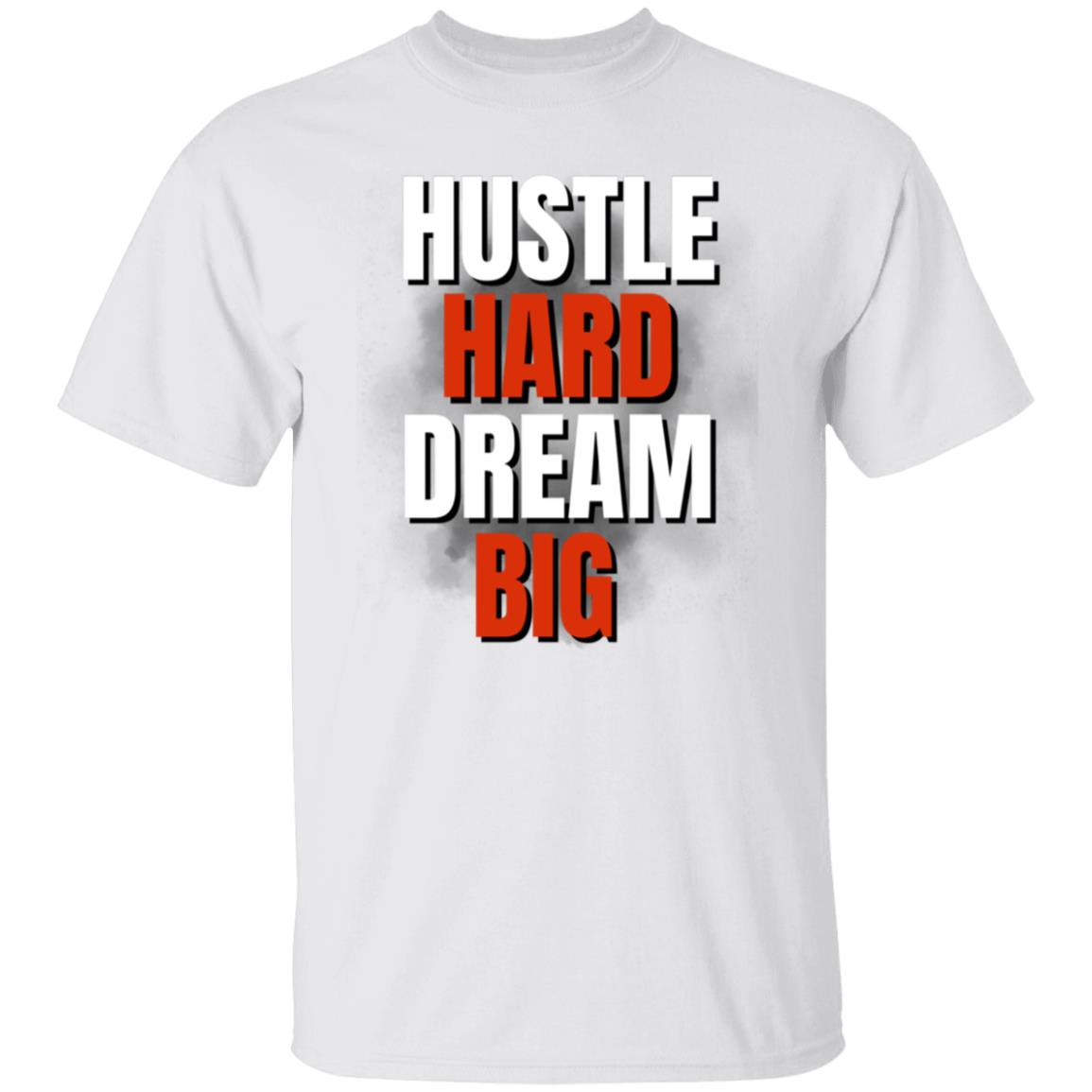 Hustle Hard Dream Big Men's T-Shirt