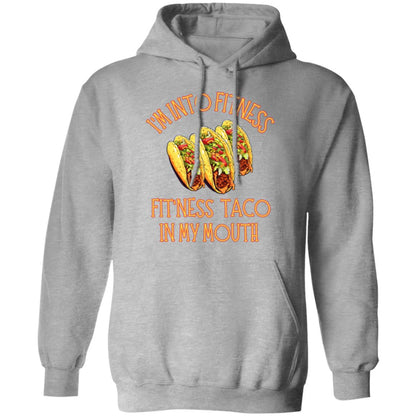 I'm Into Fitness, Fit'ness Taco In My Mouth Women's Hoodie