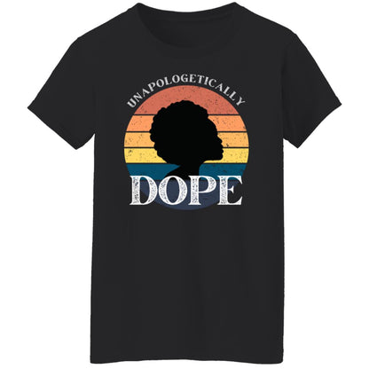 Unapologetically Dope Women's T-Shirt