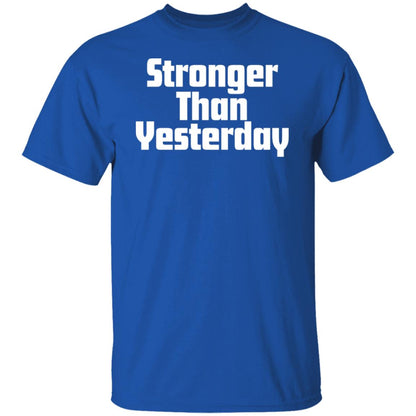 Stronger Than Yesterday Men's T-Shirt