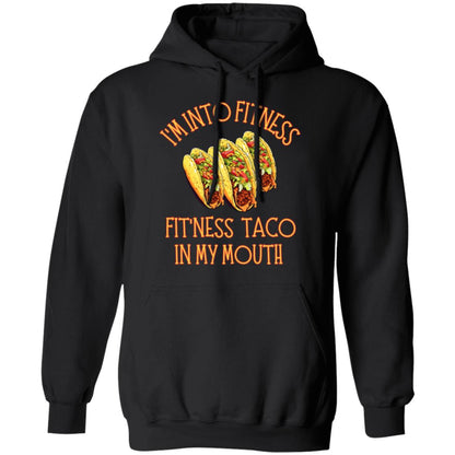 I'm Into Fitness, Fit'ness Taco In My Mouth Women's Hoodie