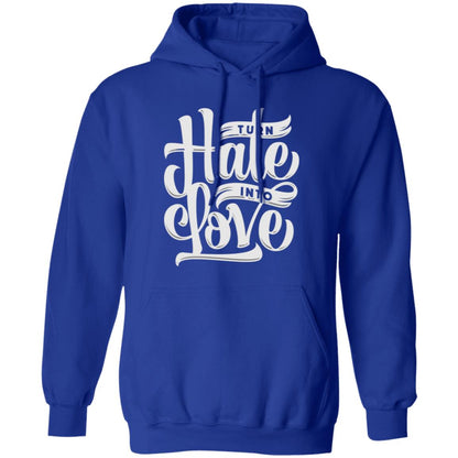 Turn Hate Into Love Hoodie