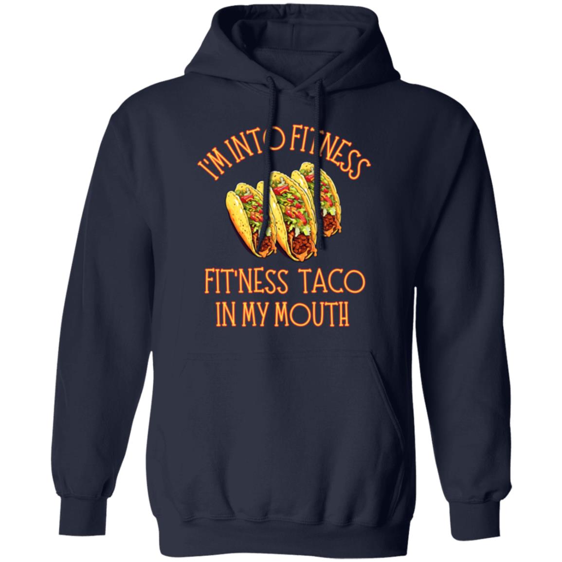 I'm Into Fitness, Fit'ness Taco In My Mouth Women's Hoodie