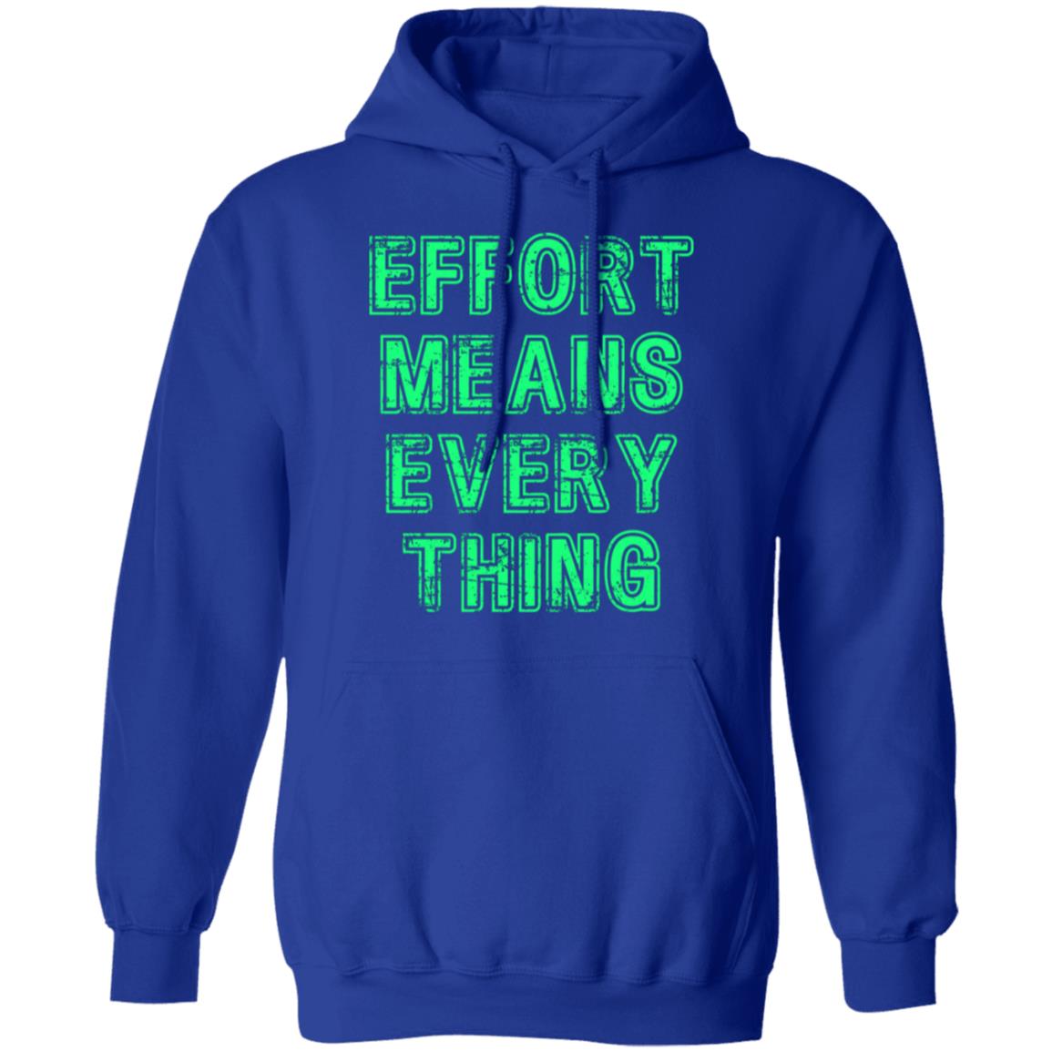 Effort Means Everything Men's Hoodie