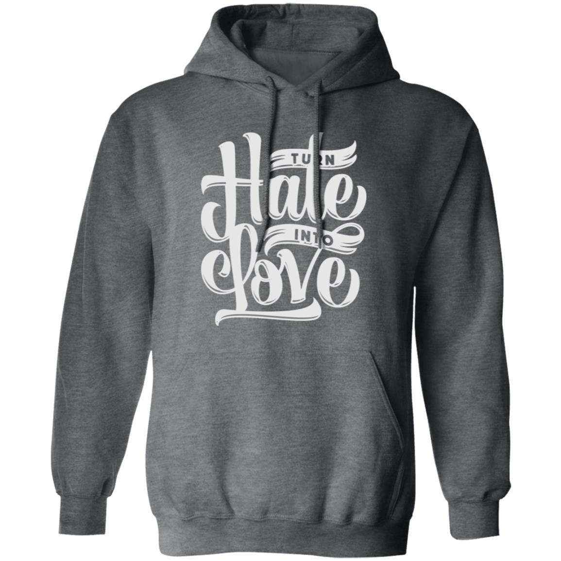 Turn Hate Into Love Hoodie