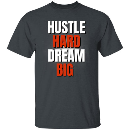 Hustle Hard Dream Big Men's T-Shirt