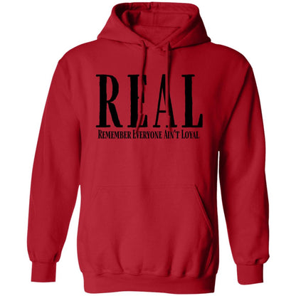 Remember Everyone Ain't Loyal (REAL) Hoodie