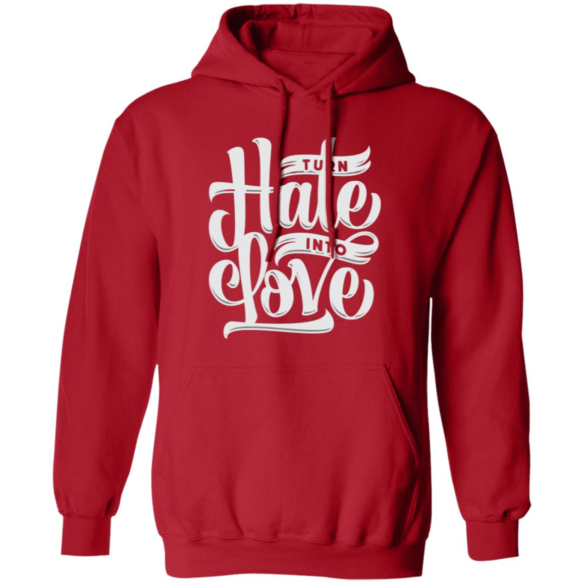 Turn Hate Into Love Hoodie