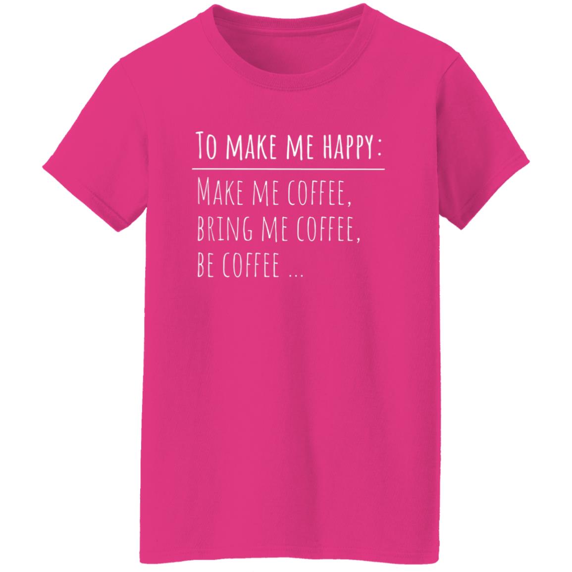 Make Me Coffee Women's T-Shirt