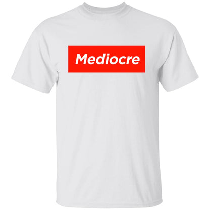 Mediocre Men's T-Shirt