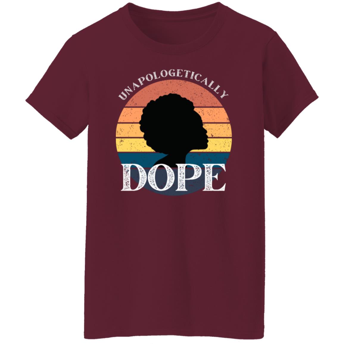 Unapologetically Dope Women's T-Shirt