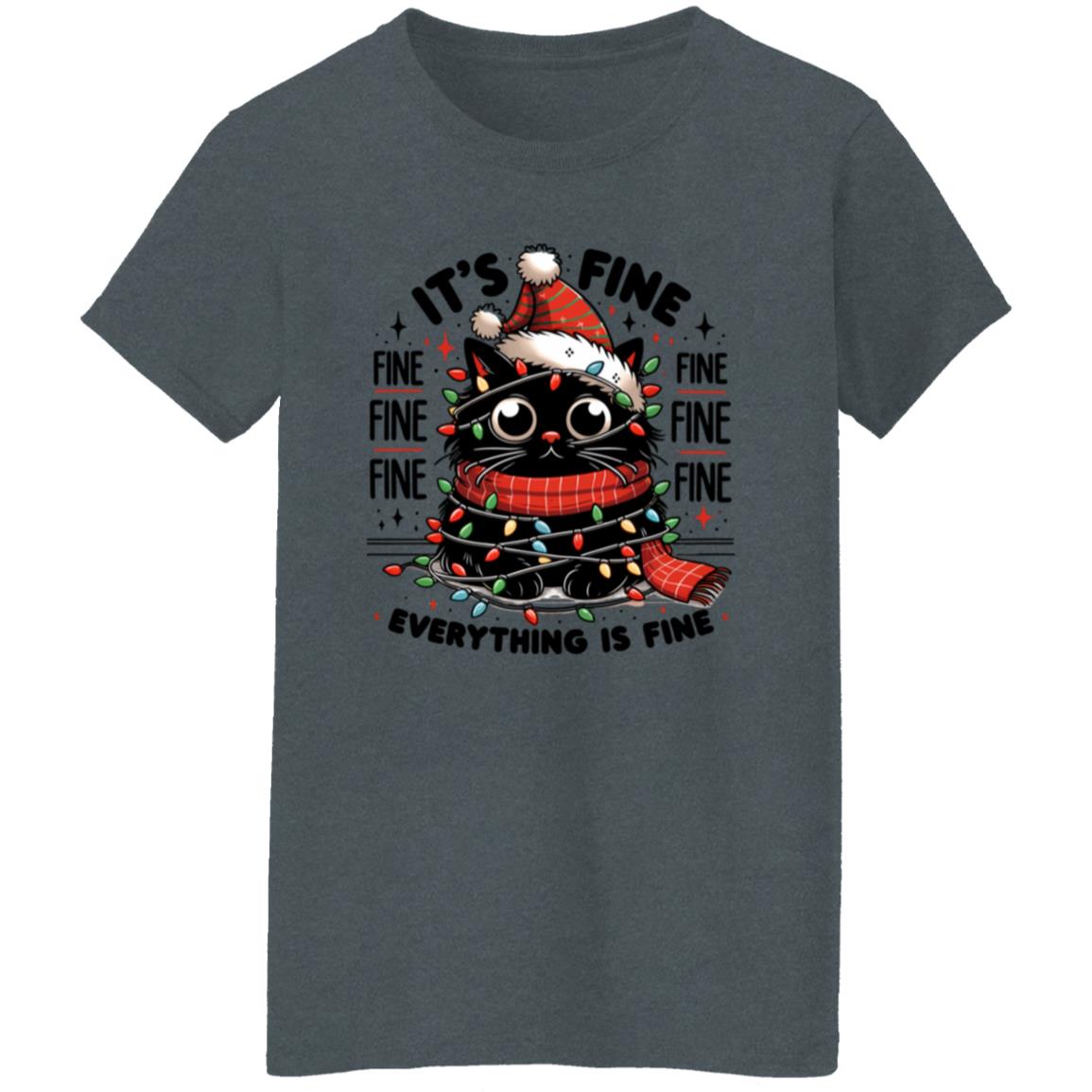 It's Fine Everything Is Fine Women's T-Shirt