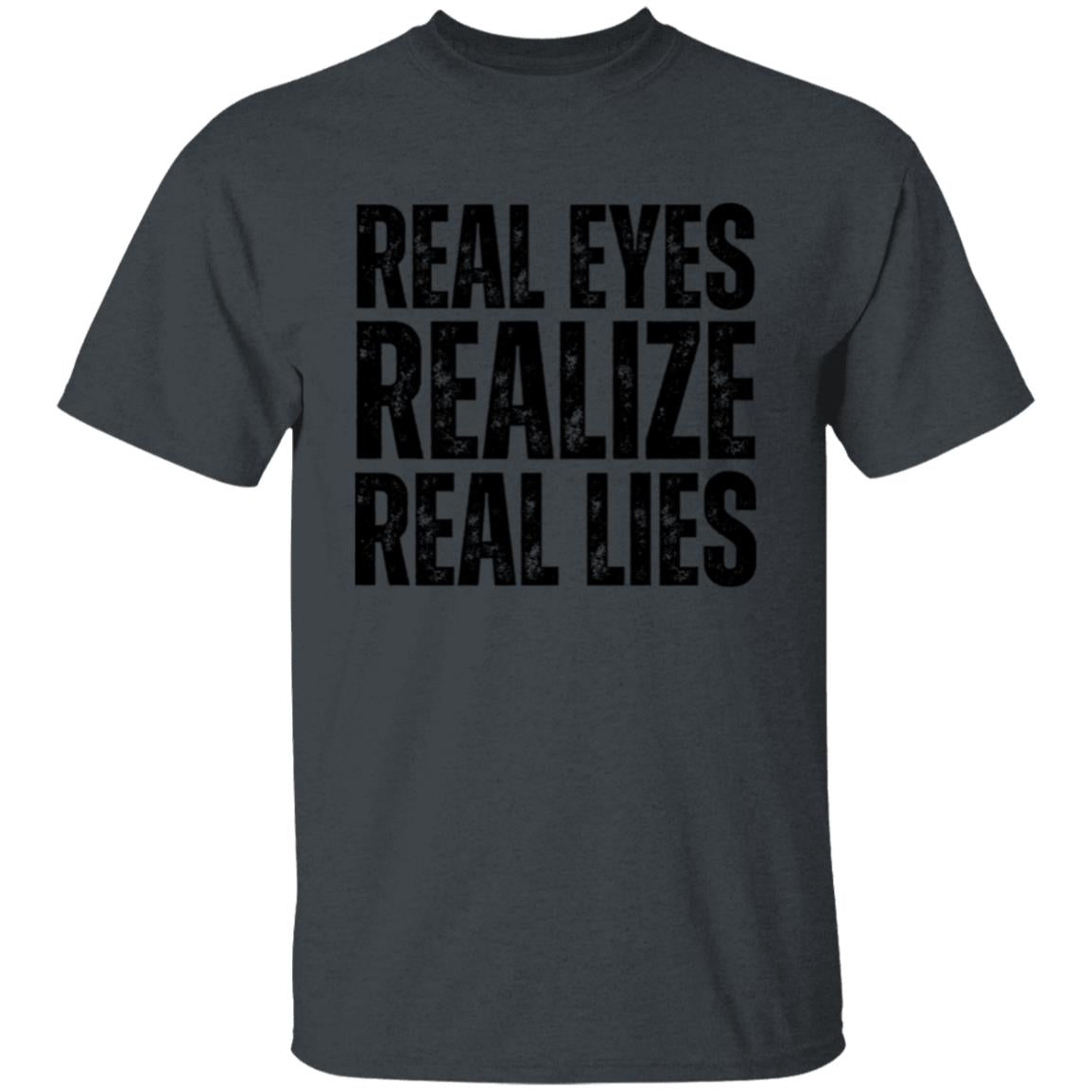 Real Eyes Realize Real Lies Men's T-Shirt