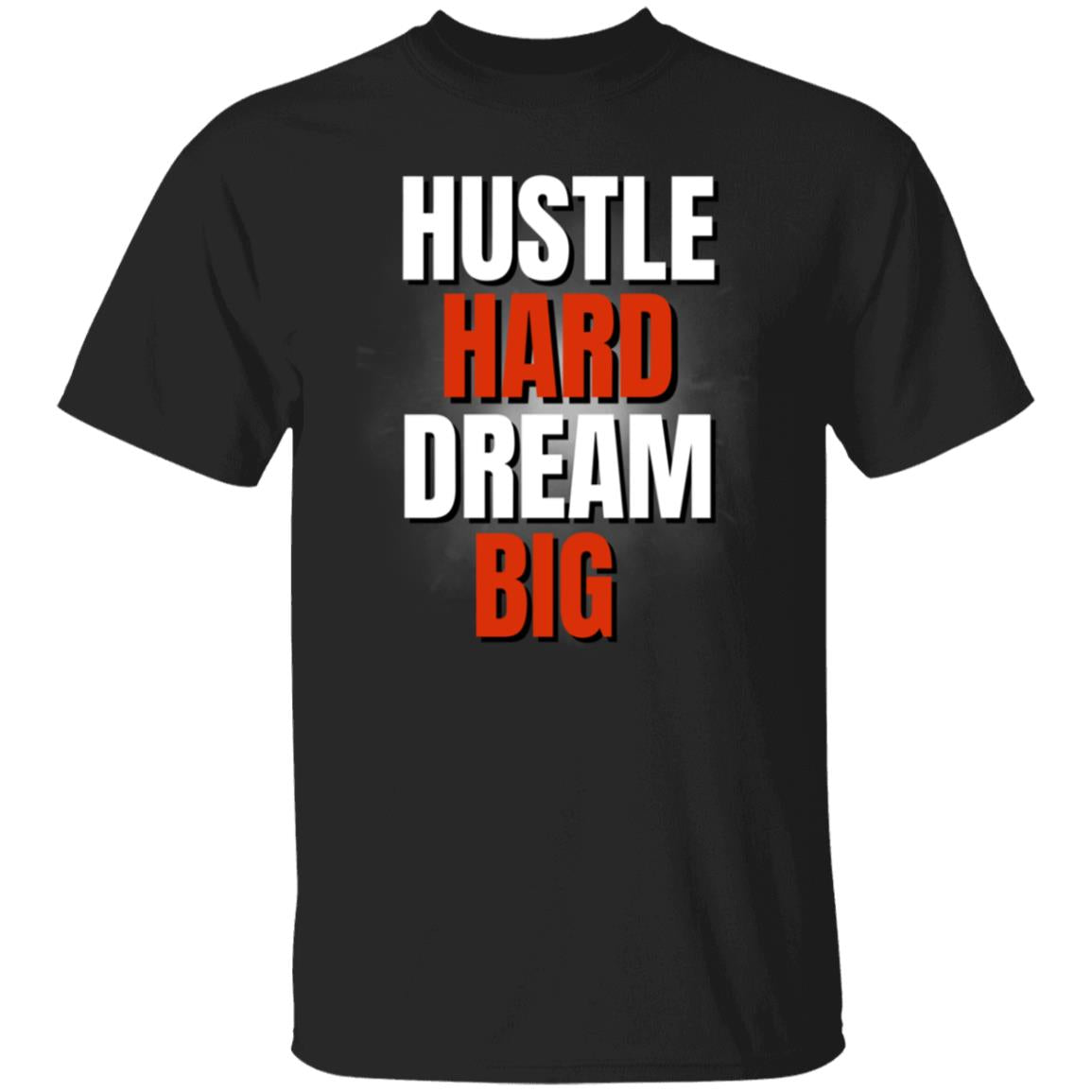 Hustle Hard Dream Big Men's T-Shirt