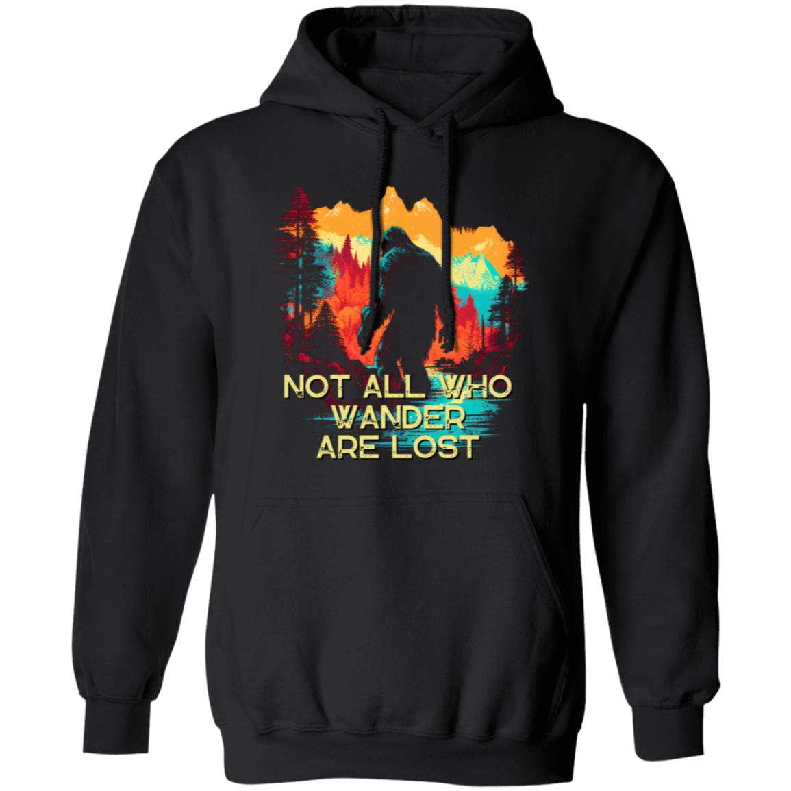 Not All Who Wander Are Lost Hoodie