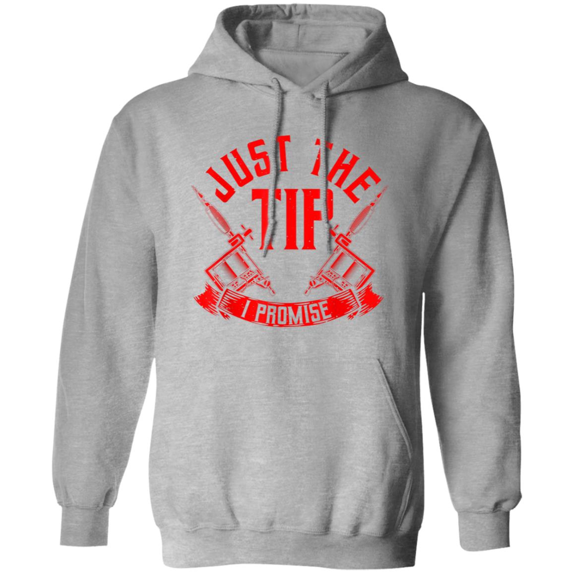 Just The Tip I Promise Hoodie