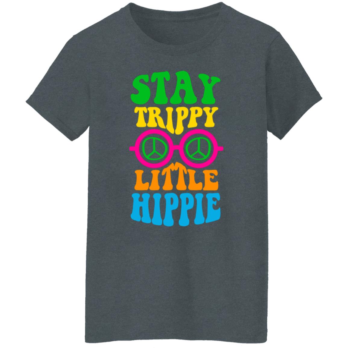 Stay Trippy Little Hippie Women's T-Shirt