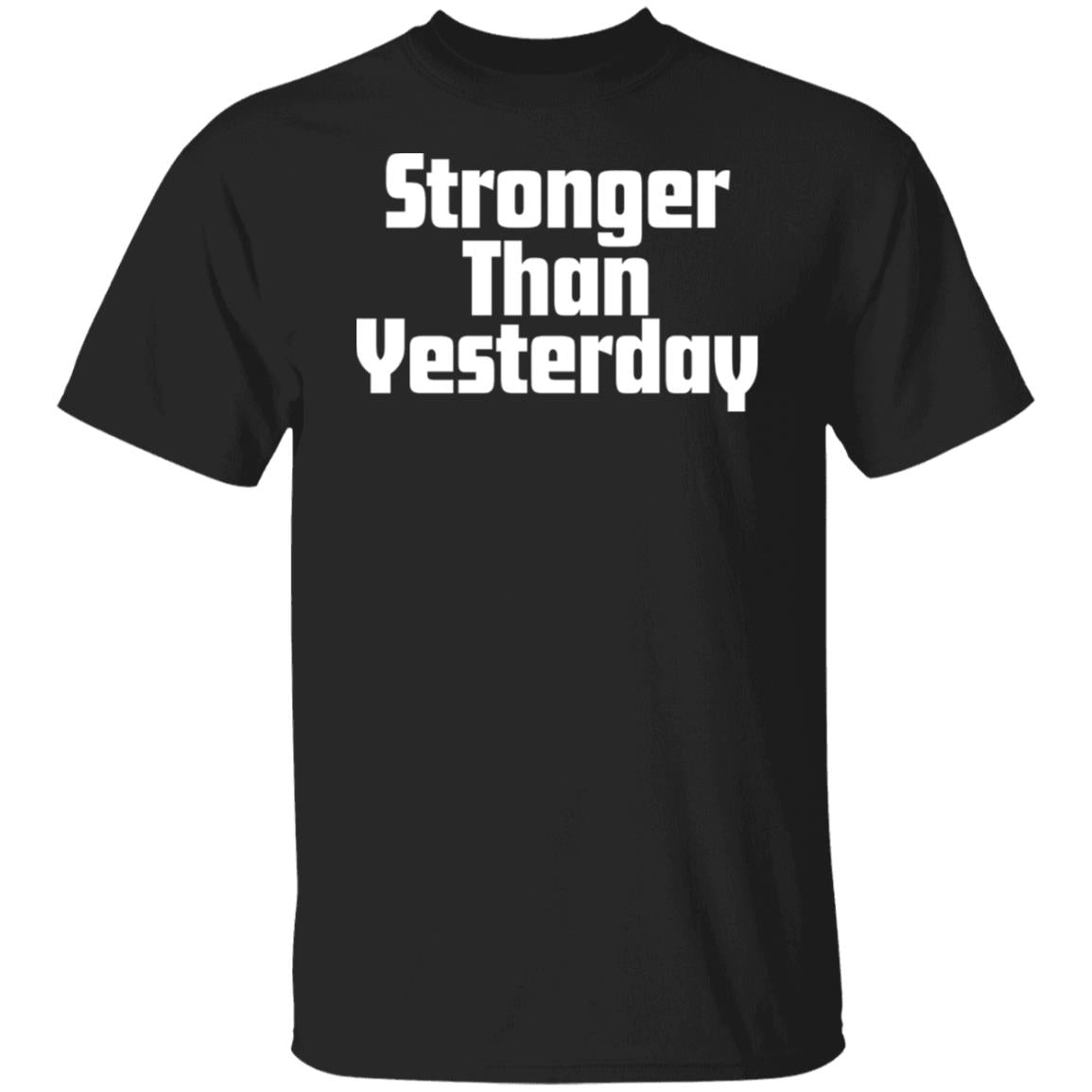 Stronger Than Yesterday Men's T-Shirt