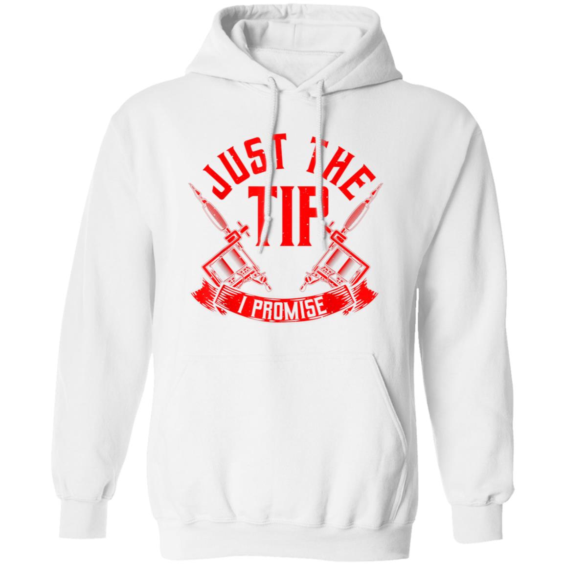 Just The Tip I Promise Hoodie