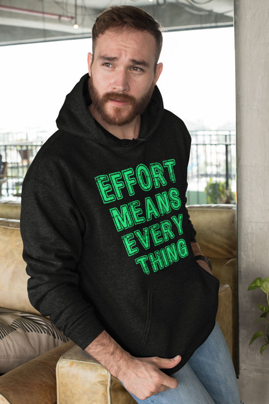 Effort Means Everything Men's Hoodie